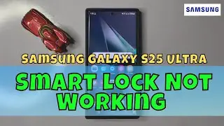 How to Fix Smart Lock Not Working on Samsung Galaxy S25 Ultra