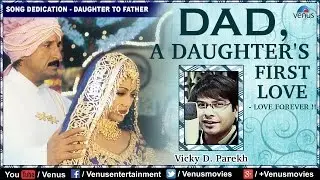 DAD -  A Daughter's First Love | Vicky D Parekh