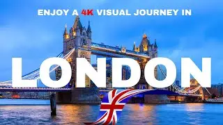Stunning Landscapes, Beaches, and Historical Landmarks of London | A Visual Journey | 4K