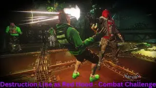 Batman Arkham Knight Destruction Line as Red Hood - Combat Challenge