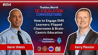 054 - How to Engage EMS Learners: Flipped Classrooms & Brain-Centric Education