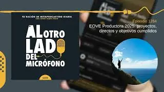 EOVE Productora 2025: proyectos, directos y objetivos cumplidos