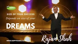 Size of your success depends on size of your dream | Rajan Shah