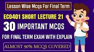ECO401 Short Lecture 21 || ECO401 Final Term MCQs 2024 || ECO401 Final Term Preparation 2025