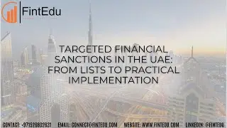 Targeted Financial Sanctions(TFS) in the UAE: From Lists to Practical Implementation #FintEdu #Dubai