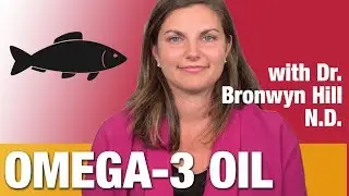 Botanica Omegalicious with Naturopathic Doctor Bronwyn Hill - HIGH POTENCY Fish Oil Omega 3 Benefits