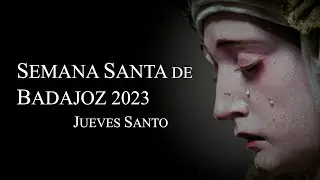 Semana Santa de Badajoz 2023 - Jueves Santo - Iglesia de la Concepción e Iglesia de San Agustín