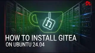 How to install Gitea on ubuntu 24.04