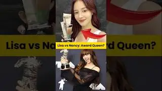 Lisa vs Nancy &ndash; Kpop Award Queen Comparison | कौन है सबसे अवॉर्डेड स्टार? #kpopfacts #lisavsnancy