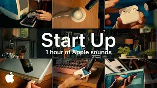 Start Up I 1 Hour | A song made from 45 years of Apple sounds I Apple