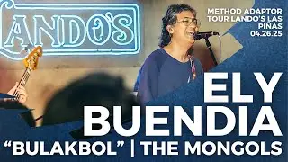 Bulakbol (The Mongols) Ely Buendia | Method Adaptor Tour | Landos Las Pi&ntilde;as | 04.26.25
