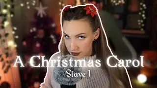 Cozy Christmas Storytelling 🕯️ A Christmas Carol ASMR (Stave 1)