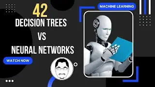 #42  Machine Learning || Decision Trees vs Neural Networks
