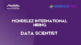Mondelez International | Role: Data Scientist | Referral Room