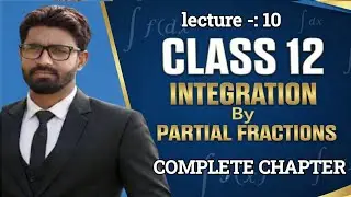 Class 12 Maths |One Shot| lecture -10 | Jitendra Sir | CBSE Integration by Partial Fractions 2025-26