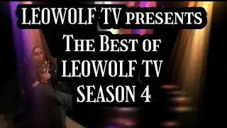 The best of Leowolf TV season 4