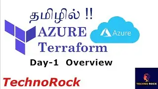 Day 1 - Azure Terraform  தமிழ் - Techno Rock | 2025 Day-1 - Terraform Over view
