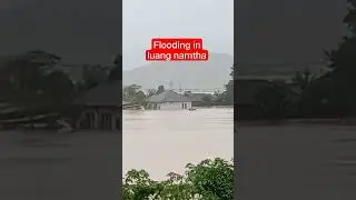 flooding in luang namtha in Laos 2024
