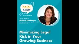 Minimizing legal risk in your growing business, with Michelle Bomberger