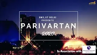 PARIVARTAN 2020 || ANNUAL MANAGEMENT, CULTURAL & SPORTS FEST || DMS, IIT DELHI