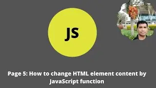 Page 5 :How to Change HTML element content by JavaScript Function |Easy|2021