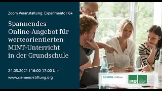 Werteorientierter MINT-Unterricht: Infoveranstaltung zur Fortbildung Experimento I 8+.