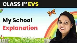 Class 1 EVS | My School - Explanation