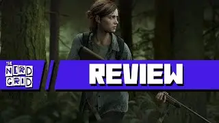 The Last of Us: Part II Review | Game Grid