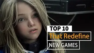 Top 10 Games That Redefine What Real-Time Graphics Can Do