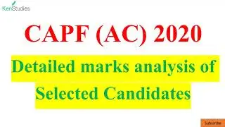 CAPF(AC) 2020 Detailed marks analysis of selected candidates