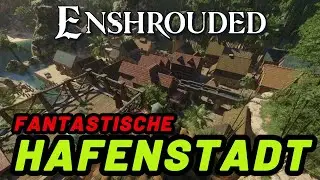Diese riesige Hafenstadt musst du gesehen haben! Enshrouded Wasser Update