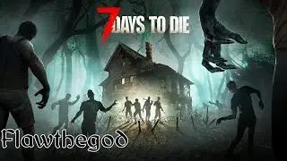 A new 7 Days to Die play through with the gang