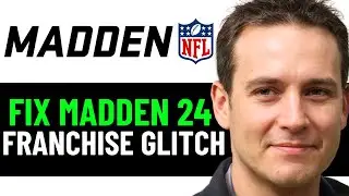 How To FIX Madden 24 Franchise Glitch 2025! (EASY FIX)