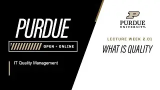 IT Quality Management | What is Quality 2.01 | Purdue University