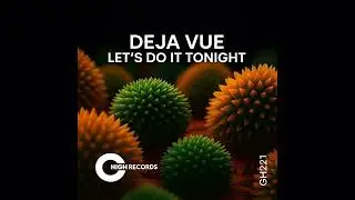 Deja Vue - Lets Do It Tonight (Richard Grey's Funky Tribal Mix)