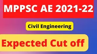 MPPSC AE 2021 Cut off  | Expected Cut off | Civil Engineering