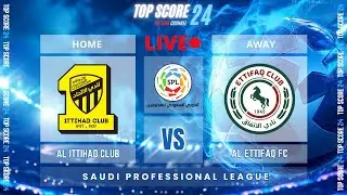 Al Ittihad Club vs Al Ettifaq FC |🔴Live | TOP SCORE 24⚽