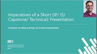 Imperatives of a good (Capstone/ IP/ IS/ MTech thesis (intermediate)) presentation