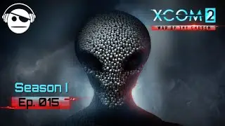 XCOM&reg; 2 Modded | Season I | Ep 015 | Kunamy Master Plays