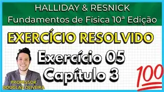 (05-03) Exercício Resolvido - Halliday (Exercício 5 Capítulo 3)