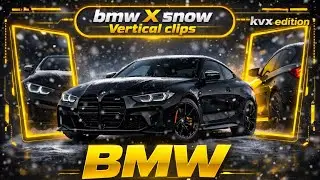 BMW X SNOW | VERTICAL CLIPS FOR EDITS | 4K | BLACK BMW M4, M5