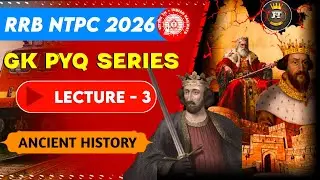 RRB NTPC 2026 | Ancient History GK | PYQ Series | Lecture 3