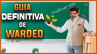 TIENES que VER ESTO para SABER donde WARDEAR | GUIA DEFINITIVA DE WARDEO | XIXAUXAS