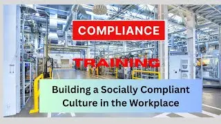 HR & Compliance Building a Socially Compliant Culture in the Workplace   Training. 01646981134