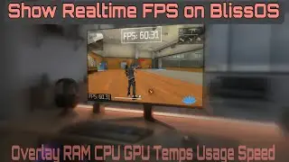Realtime FPS Meter For BlissOS | Show CPU GPU Load Temp Speed Overlays on BlissOS