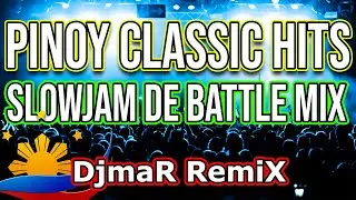 BEST SLOWJAM MIX - PINOY CLASSIC HITS  - NONSTOP SLOWJAM DE BATTLE MIX 2021 - DJMAR REMIX