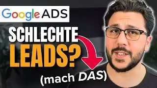 Schlechte Leads: 6 Profi-Tipps f&uuml;r bessere Leadqualit&auml;t bei Google Ads