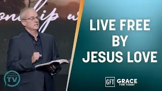 Child of God Live Free in Jesus&rsquo; Love - Our Relationship with God Part 3 - Lawson Perdue