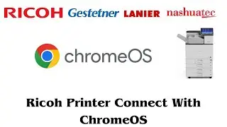 How to connect Ricoh Printer With Google Chrome OS