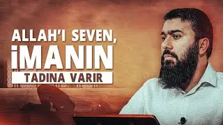 El-Vedûd, Kulları Tarafından Sevilir - El-Vedûd 2 | El-Esmau'l Husna 33 | Enes Yelgün